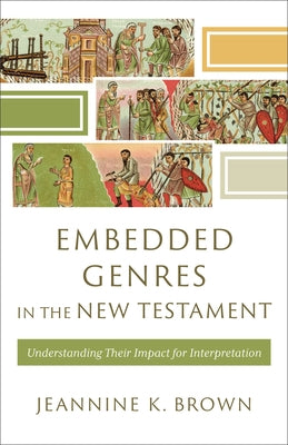 Embedded Genres in the New Testament by Brown, Jeannine K.