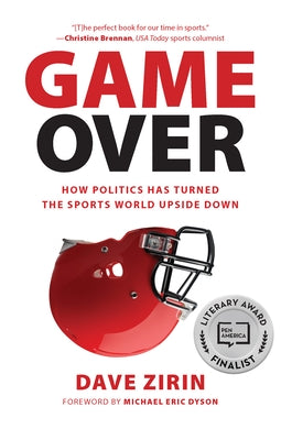 Game Over: How Politics Has Turned the Sports World Upside Down by Zirin, Dave