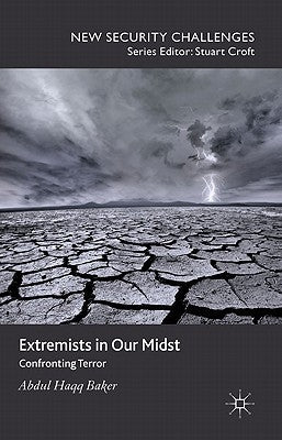 Extremists in Our Midst: Confronting Terror by Baker, Abdul Haqq