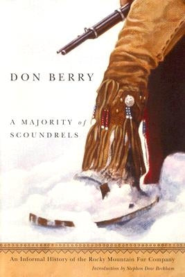 A Majority of Scoundrels: An Informal History of the Rocky Mountain Fur Company by Berry, Don
