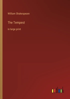 The Tempest: in large print by Shakespeare, William