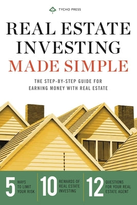 Real Estate Investing for Beginners: Essentials to Start Investing Wisely by Tycho Press