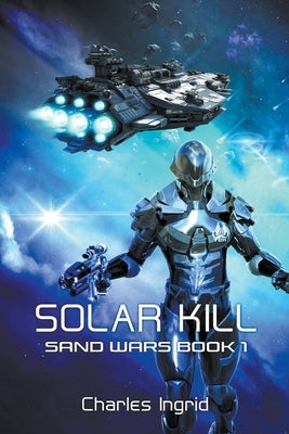 Solar Kill by Ingrid, Charles