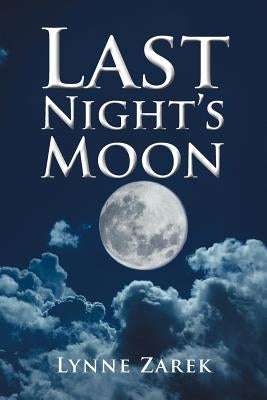 Last Night's Moon by Zarek, Lynne