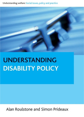 Understanding Disability Policy by Roulstone, Alan