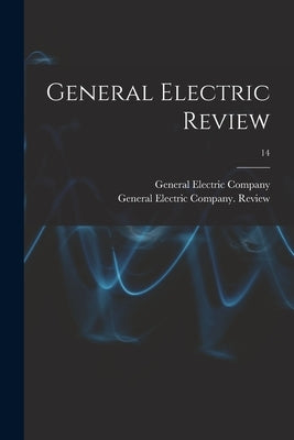 General Electric Review; 14 by General Electric Company