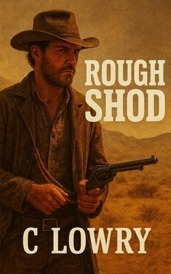 Rough Shod a wild western adventure by Lowry, C.