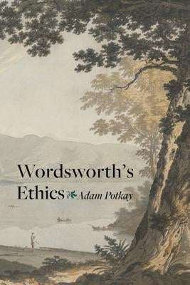 Wordsworth's Ethics by Potkay, Adam