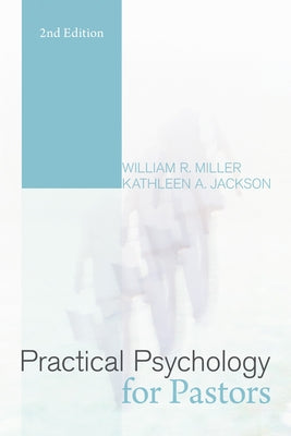 Practical Psychology for Pastors by Miller, William R.