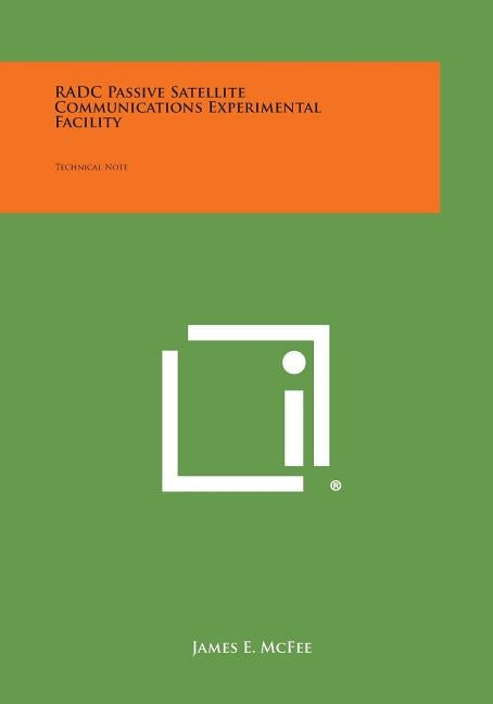 Radc Passive Satellite Communications Experimental Facility: Technical Note by McFee, James E.