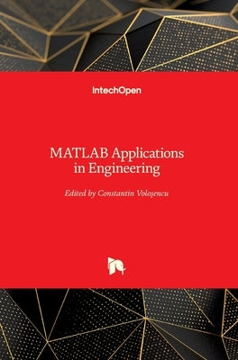 MATLAB Applications in Engineering by Volosencu, Constantin