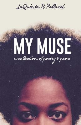 My Muse by Pollard, Laquinta R.