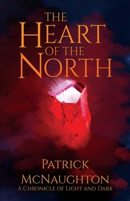 The Heart of the North by McNaughton, Patrick