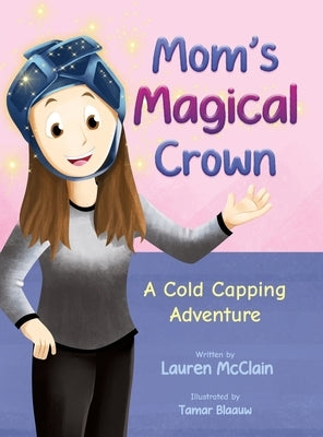 Mom's Magical Crown by McClain, Lauren