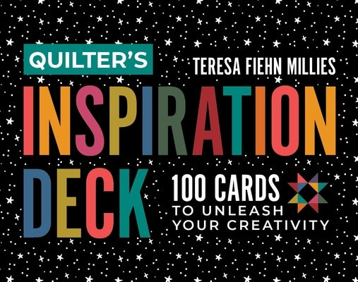 Quilter's Inspiration Deck: 100 Cards to Unleash Your Creativity by Millies, Teresa Fiehn