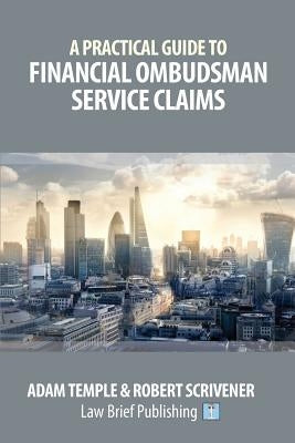 A Practical Guide to Financial Ombudsman Service Claims by Temple, Adam