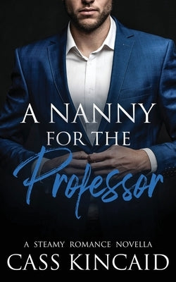 A Nanny for the Professor by Kincaid, Cass