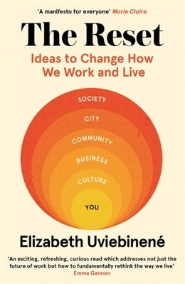 The Reset: Ideas to Change How We Work and Live by Uviebinene, Elizabeth