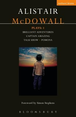 McDowall Plays: 1: Brilliant Adventures; Captain Amazing; Talk Show; Pomona by McDowall, Alistair