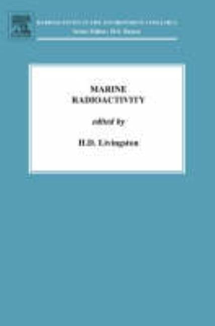 Marine Radioactivity: Volume 6 by Livingston, H. D.