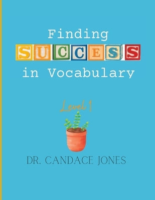 Finding Success in Vocabulary: Level 1 by Jones, Candace