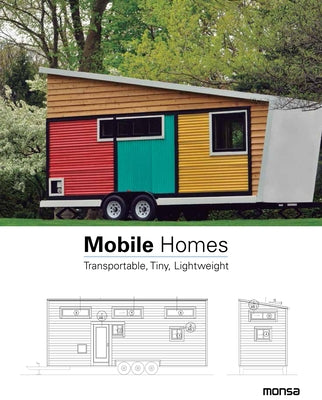 Mobile Homes: Transportable, Tiny, Lightweight by Martínez, Patricia
