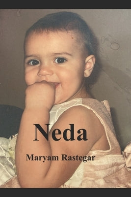 Neda: Iranian American by Rastegar, Maryam