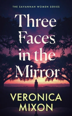 Three Faces in the Mirror by Mixon, Veronica