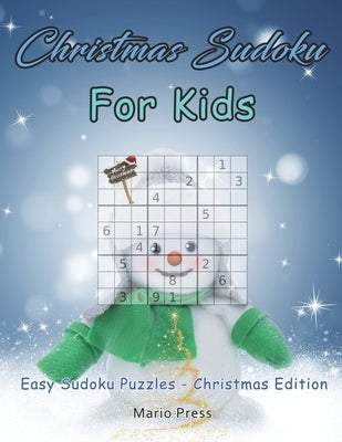 Christmas Sudoku For Kids: Easy Sudoku Puzzles - Christmas Edition by Press, Mario