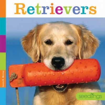 Retrievers by Murray, Laura K.