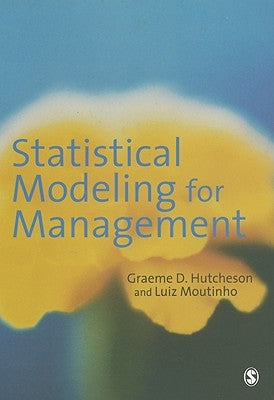 Statistical Modeling for Management by Hutcheson, Graeme D.