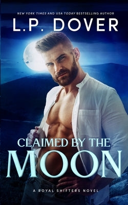 Claimed by the Moon by Dover, L. P.
