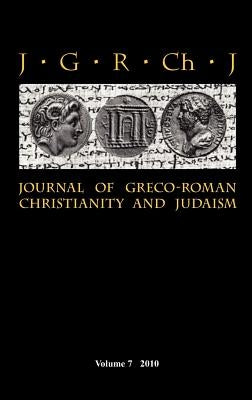 Journal of Greco-Roman Christianity and Judaism 7 (2010) by Porter, Stanley E.