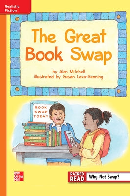 Reading Wonders Leveled Reader the Great Book Swap: Approaching Unit 5 Week 2 Grade 3 by McGraw Hill