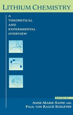 Lithium Chemistry: A Theoretical and Experimental Overview by Sapse, Anne-Marie