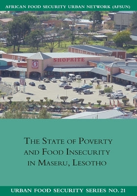 The State of Poverty and Food Insecurity in Maseru, Lesotho by Crush, Jonathan