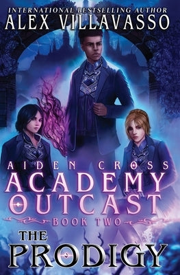 The Prodigy: A Supernatural Superhero Academy Series by Villavasso, Alex