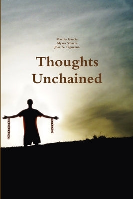 Thoughts Unchained by Garcia, Martin