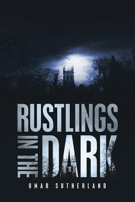 Rustlings in the Dark by Sutherland, Omar