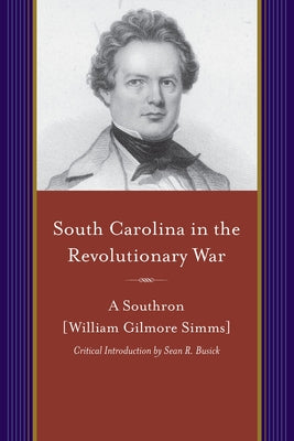 South Carolina in the Revolutionary War by Simms, William Gilmore