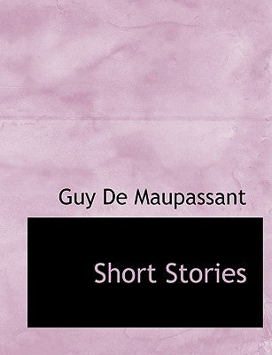 Short Stories by de Maupassant, Guy