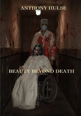 Beauty Beyond Death by Hulse, Anthony