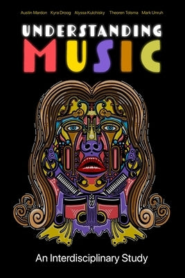 Understanding Music: An Interdisciplinary Study by Mardon, Austin