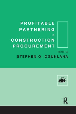 Profitable Partnering in Construction Procurement by Ogunlana, Stephen