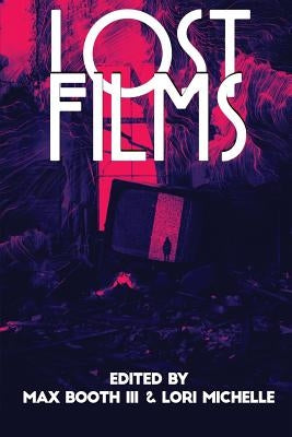 Lost Films by Booth, Max, III