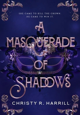 A Masquerade of Shadows by Harrill, Christy R.