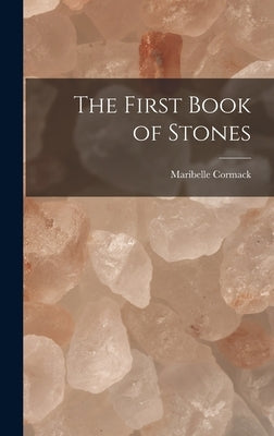 The First Book of Stones by Cormack, Maribelle 1902-1984