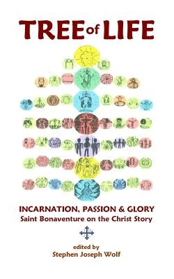 Tree of Life: Saint Bonaventure on the Christ Story by Wolf, Stephen Joseph