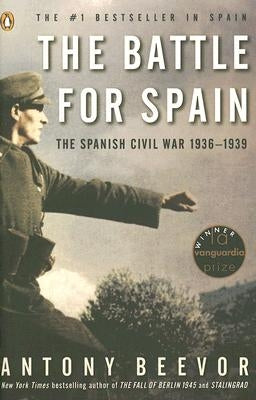 The Battle for Spain: The Spanish Civil War 1936-1939 by Beevor, Antony