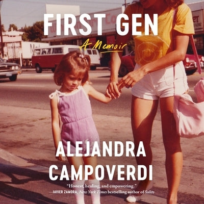 First Gen: A Memoir by Campoverdi, Alejandra